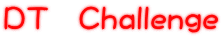 ＤＴ　Challenge